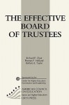 The Effective Board Of Trustees: (American Council on Education Oryx Press Series on Higher Education) - Richard P. Chait, Barbara E. Taylor, Thomas P. Holland