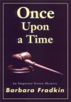 Once Upon a Time: An Inspector Green Mystery - Barbara Fradkin