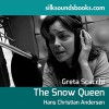 The Snow Queen and Other Fairy Stories - Hans Christian Andersen, Greta Scacchi, silksoundbooks Limited