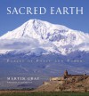 Sacred Earth: Places of Peace and Power - Martin Gray, Graham Hancock