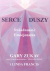 Serce duszy : świadomość emocjonalna - Gary Zukav