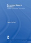 Governing Modern Societies: Towards Participatory Governance (Routledge Studies in Governance and Public Policy) - Hubert Heinelt