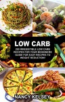 LOW CARB: 200 IRRESISTIBLE LOW CARB RECIPES FOR YOUR BEGINNERS GUIDE FOR EASY RECIPES TO WEIGHT REDUCTION! - JAMIE WATSON, Nancy Kelsey