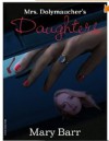 Mrs. Dolymaucher's Daughters - Mary Barr