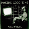 Making Good Time - Mike Mandel