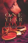 One Year Love: Collecting parts 1-4 (The ONE YEAR LOVE Series) - Devon Hartford