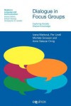 Dialogue in Focus Groups: Exploring Socially Shared Knowledge (Arca, Classical and Medieval Texts, Papers and Monographs) (Studies in Language and Communication) - Anne Salazar Orvig, Ivana Markova, Per Linell, Michèle Grossen