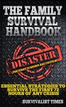 Family Survival Guide: Essential Strategies For Surviving The First 72 Hours of Any Disaster (survivalist series, survival guides, prepper survival, survivalist ... survivalist ebook, family survival guide) - Cj Jackson, Survivalist Times, Survival Guide