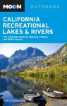 Moon California Recreational Lakes and Rivers: The Complete Guide to Boating, Fishing, and Water Sports (Moon Handbooks) - Tom Stienstra