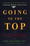 Going to the Top - Carol A. Gallagher, Susan K. Golant