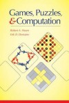 Games, Puzzles, and Computation - Robert A. Hearn, Erik D. Demaine