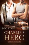 Charlie's Hero (Heroes Book 1) - Nic Starr