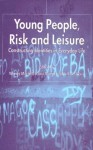 Young People, Risk and Leisure: Constructing Identities in Everyday Life - Wendy Mitchell, Wendy Mitchell, Robin Bunton