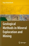 Geological Methods in Mineral Exploration and Mining - Roger Marjoribanks