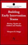 Building Early Intervention Teams - Margaret H. Briggs