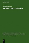 Passa Und Ostern: Untersuchungen Zur Osterfeier Der Alten Kirche - Wolfgang Huber