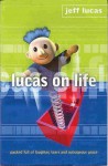 Lucas on Life - Jeff Lucas, Lucas Jeff