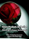 Green Products by Design: Choices for a Cleaner Environment - Office of Technology Assessment, United States Congress