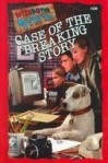 Case of the Breaking Story - Alexander Steele, Rick Duffield