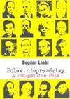 Polak nieprawdziwy = A non-genuine Pole - Bogdan Loebl