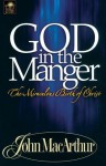 God in the Manger - John F. MacArthur Jr.