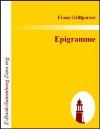 Epigramme (German Edition) - Franz Grillparzer