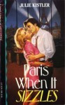 Paris When It Sizzles (Kismet, #165) - Julie Kistler