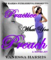 Practice What You Preach - Vanessa Harris