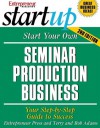 Start Your Own Seminar Production Business (StartUp Series) - Entrepreneur Press