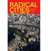 Across Latin America in Search of a New Architecture Radical Cities (Hardback) - Common - by Justin McGuirk