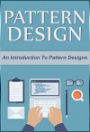 Design Patterns: An Introduction to Design Patterns (Design, Patterns, Design Patterns) - Mike Kane