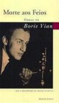 Morte Aos Feios - Boris Vian, Vernon Sullivan, Pedro Tamen