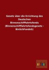 Gesetz Uber Die Errichtung Des Deutschen Binnenschifffahrtsfonds (Binnenschifffahrtsfondsgesetz - Binschfondsg) - Outlook Verlag