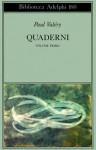 Quaderni Vol. I: I quaderni - Ego - Ego scriptor - Gladiator - Paul Valéry, Judith Robinson-Valéry, Ruggero Guarini