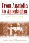 From Anatolia to Appalachia: A Turkish-American Dialogue - N. Brent Kennedy