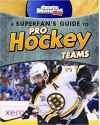 A Superfan's Guide to Pro Hockey Teams (Pro Sports Team Guides) - Tyler Omoth