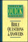 Nelson's Quick Reference Bible Questions & Answers: With Illustrations, Lists, and Maps (Nelson's Quick-Reference Series) - Thomas Nelson Publishers