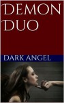 Demon Duo - Dark Angel