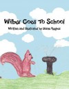 Wilbur Goes to School - Diane Hughes