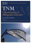 TNM Classification of Malignant Tumours - Leslie H. Sobin, Mary K. Gospodarowicz, Christian Wittekind