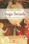 Droga światła rozważania o Zmartwychwstaniu - Jerzy Chmiel