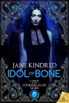 Idol of Bone - Jane Kindred