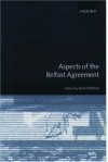 Aspects of the Belfast Agreement - Rick Wilford