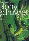 Zielony wędrowiec - Adam KIlian, Liliana Bardijewska