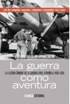 La guerra como aventura / War as adventure: La Legión Cóndor En La Guerra Civil Española 1936-1939 / the Condor Legion in the Spanish Civil War 1936-1939 (Spanish Edition) - Stefanie Schüler-Springorum, Jordi Maiso Blasco