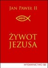 Żywot Jezusa - Jan Paweł II