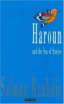Haroun And The Sea Of Stories - Salman Rushdie