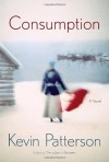 Consumption - Kevin Patterson