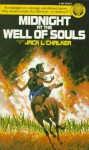 Midnight at the Well of Souls - Jack L. Chalker