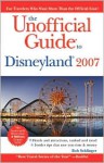 The Unofficial Guide To Disneyland 2007 - Bob Sehlinger